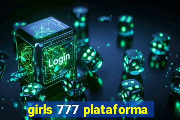 girls 777 plataforma